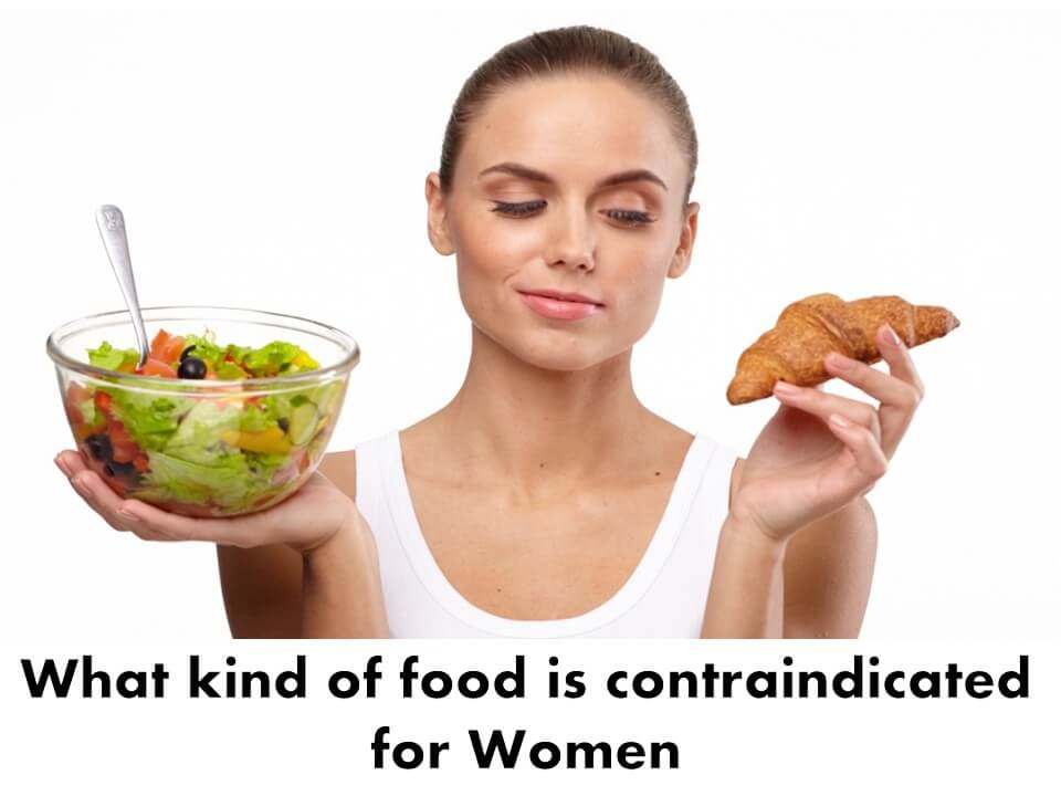 What kind of food is contraindicated for Women