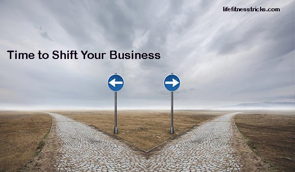 Time to Shift Your Business