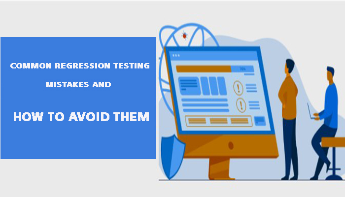 Common Regression Testing Mistakes