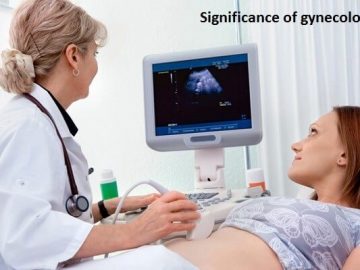 Significance of gynecology and how it is important for improving woman’s health