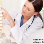 When does a person visit an orthopaedic doctor